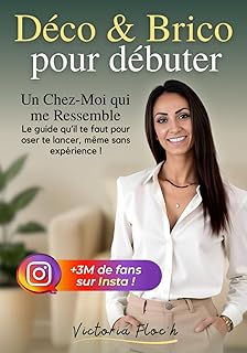 Idées déco : Transformez votre intérieur avec des DIY faciles Déco & Brico pour débuter: Un Chez-Moi qui me Ress